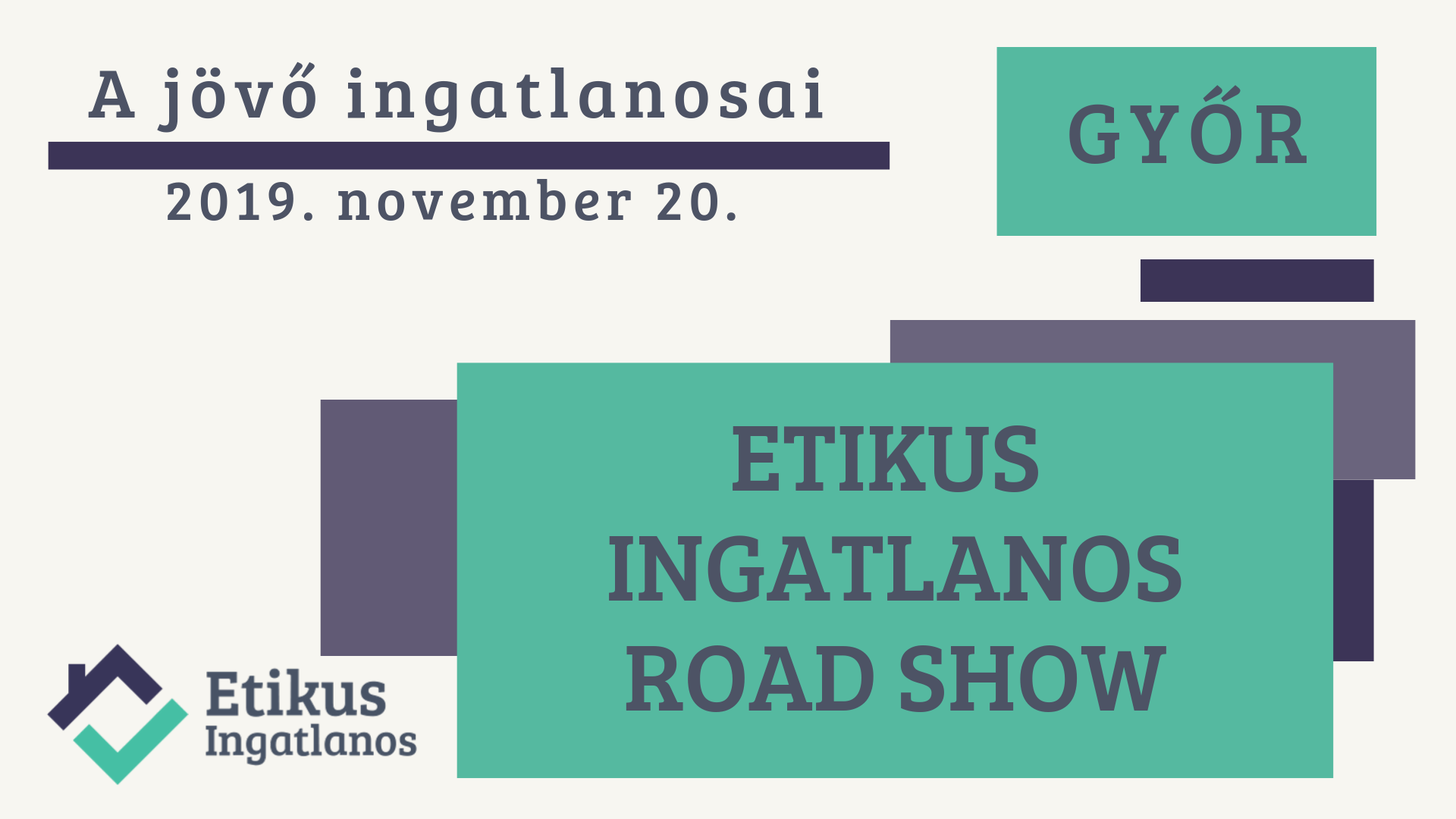Egy képen a közelgő Etikus Ingatlanos RoadShow - 2019 november 20. - Győrc adatai láthatóak.