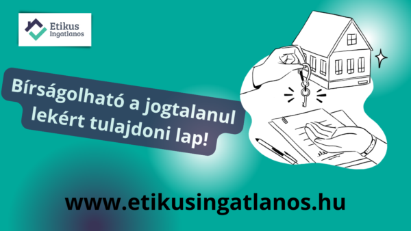 Read more about the article Bírságolható a jogtalanul lekért tulajdoni lap!