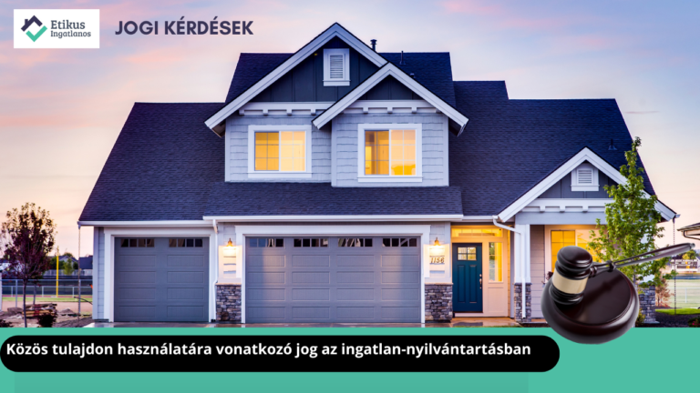 Read more about the article Közös tulajdon használatára vonatkozó jog az ingatlan-nyilvántartásban