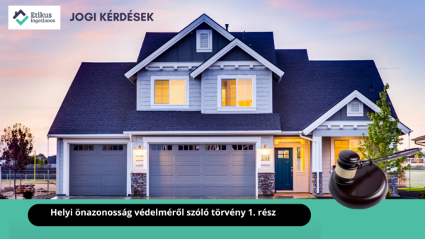 Read more about the article Milyen hatással lehet a helyi önazonosság védelméről szóló törvény az ingatlanügyekre? – 1. rész