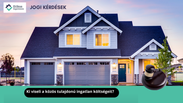 Read more about the article Ki viseli a közös tulajdonú ingatlan költségeit?