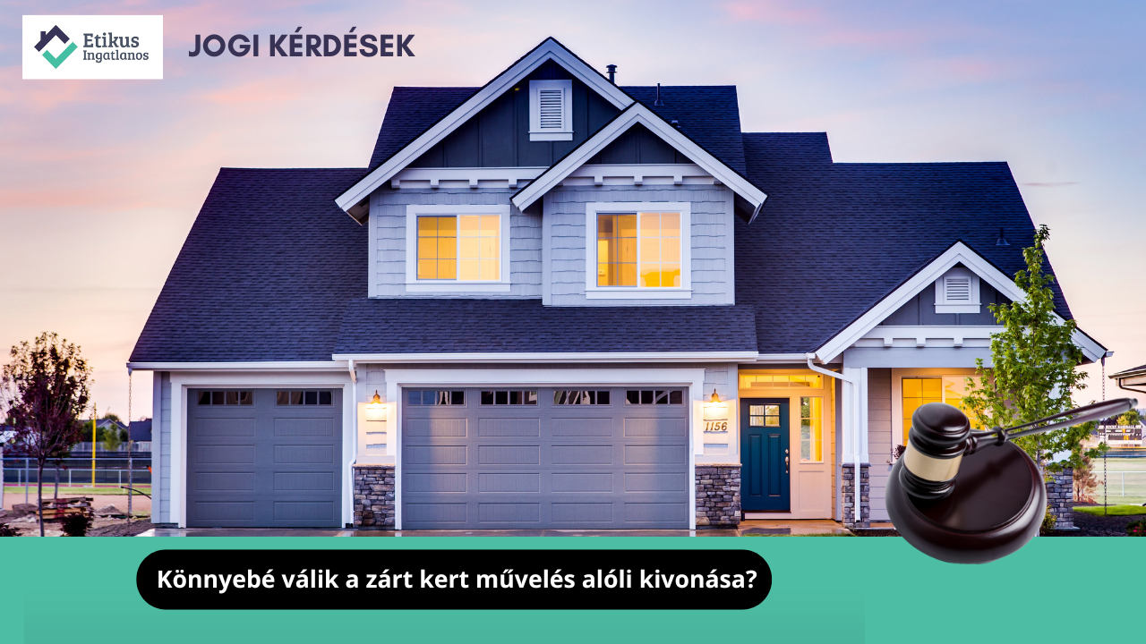 You are currently viewing Könnyebbé válik a zártkert művelés alóli kivonása?